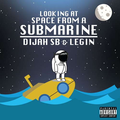 Looking at Space from a Submarine - Dijah SB